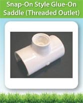 Snap-On Style Glue-On Saddle (Threaded Outlet)